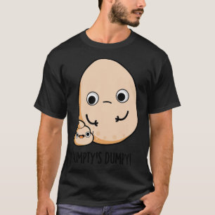 Humptys Dumpy Funny Egg Kack Pun T-Shirt