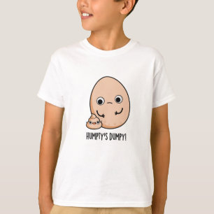 Humpty's Dumpy Funny Egg Kack Pun T-Shirt