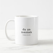 Humurer Caymanian Dialect Da Ya Massah Kaffeetasse (Links)