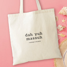 Humurer Caymanian Dialect Dah Yuh Massuh Tragetasche