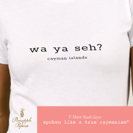 Humurer Caymanian Dialect Wa Ya Seh Personalisiert T-Shirt