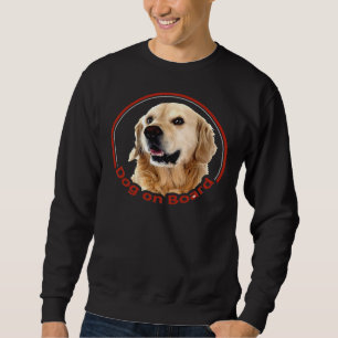 Hund an Bord Golden Retriever Niedlich Golden Retr Sweatshirt
