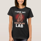 Hund Choco Labrador Mama Vater I Liebe My Chocolat T-Shirt (Vorderseite)