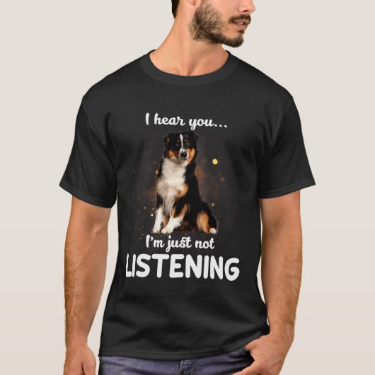 Hund, den ich höre, du hörst nicht Hund T-Shirt (Vorderseite)