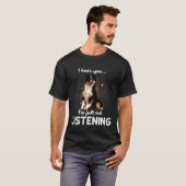Hund, den ich höre, du hörst nicht Hund T-Shirt (Vorne ganz)