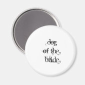 Hund der Braut Magnet (Vorderseite/Rückseite)