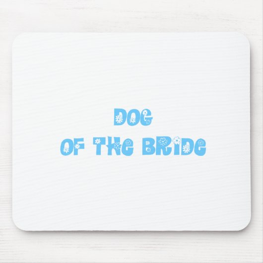 Hund der Braut Mousepad (Vorne)