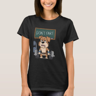 Hund Don't Furz Gym Workout T-Shirt Funny Weightli