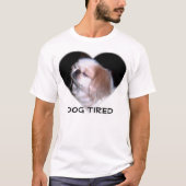 Hund ermüdet T-Shirt (Vorderseite)