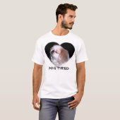 Hund ermüdet T-Shirt (Vorne ganz)