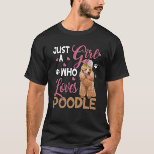 Hund Frau nur Mädchen, das Pudel liebt T-Shirt