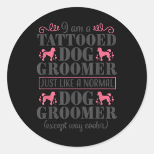 Hund Groomer Niedlich Funny Pet Grooming Tattoo We Runder Aufkleber