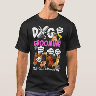 Hund Groomer, was unsere Kunden sagen gut tun T-Shirt