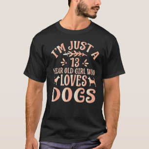 Hund ich bin nur ein 13-jähriges Mädchen, das Hund T-Shirt