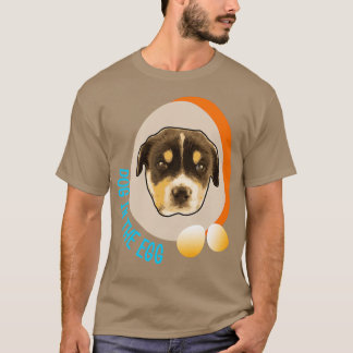 Hund im Ei 126 T-Shirt