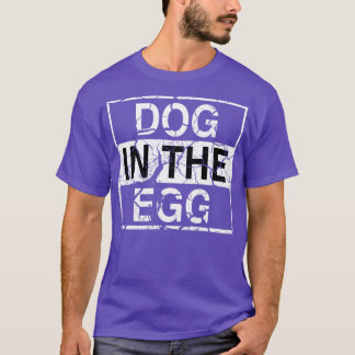 Hund im Ei 45 T-Shirt