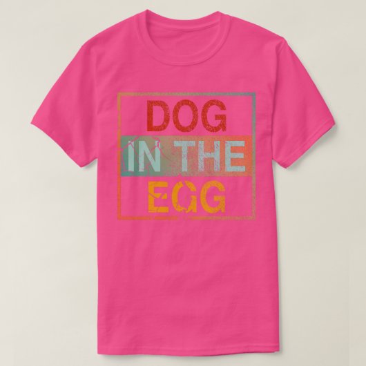Hund im Ei 4 T-Shirt (Design vorne)