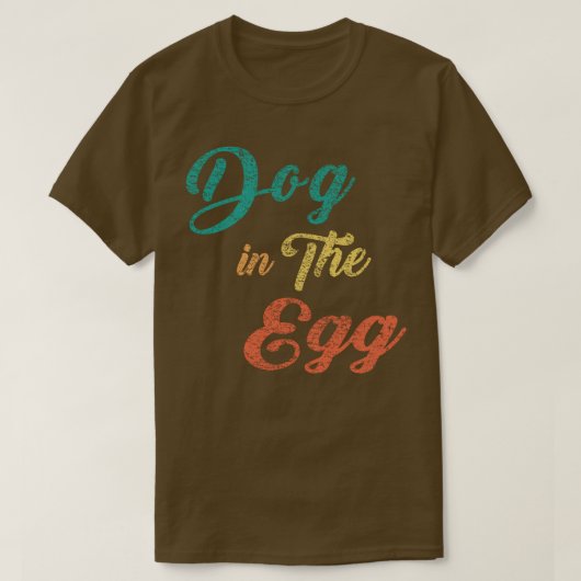 Hund im Ei 6 T-Shirt (Design vorne)