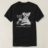 Hund in Hundbier hatte ich nur einen T-Shirt (Design vorne)