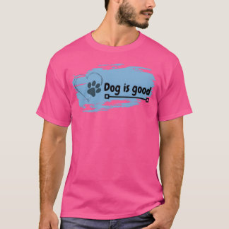 Hund ist ein guter Freund T-Shirt