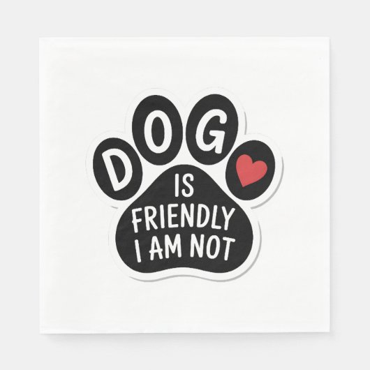 Hund ist freundlich ich bin nicht serviette (Vorderseite)