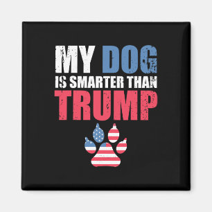 Hund ist klüger als Ihr Präsident Trump Funny Ant Magnet