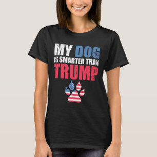 Hund ist klüger als Ihr Präsident Trump Funny Ant T-Shirt