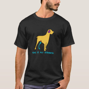 Hund ist meine Stärke T-Shirt