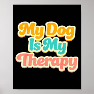 Hund ist Therapie Lustiger Haustier Humor Liebhabe Poster