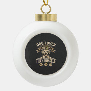 Hund liebt dich mehr als sich selbst Vintage Keramik Kugel-Ornament