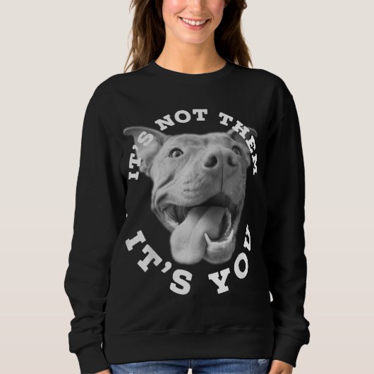 Hund Lover gibt Pitbull Lover Geschenke, es ist ni Sweatshirt (Vorderseite)