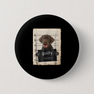 Hund Lover   Guilty Chocolate Labrador Bad Dog Button