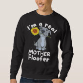 Hund Lover Ich bin eine echte Mutter Floofer Pitbu Sweatshirt (Vorderseite)