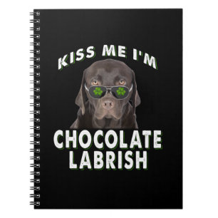 Hund Lover Kiss Me I'm Chocolate Labrish Notizblock