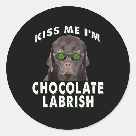 Hund Lover | Kiss Me I'm Chocolate Labrish Runder Aufkleber (Vorderseite)