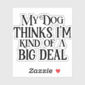 Hund Lover - Mein Hund denkt, ich bin irgendwie ei Aufkleber (Blatt)