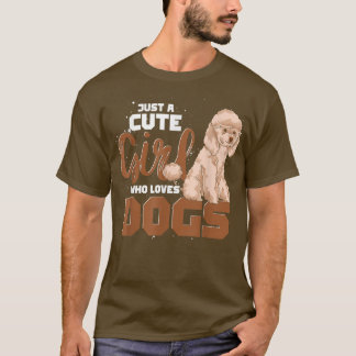 Hund Lover Women Just a Niedlich Girl, die Hunde L T-Shirt