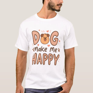 Hund macht mich glücklich T - Shirt