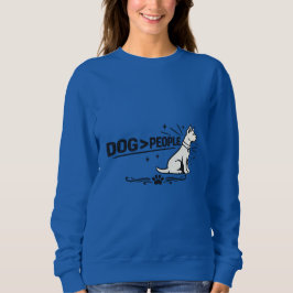HUND > MENSCHEN – Lustiges Design für Hundebesitze Sweatshirt
