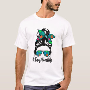 Hund Mimi Life Messy Bun Hair Mutter Tag Frauen Lo T-Shirt