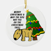 Hund piss nicht auf dem Weihnachtsbaum! Keramik Ornament (Vorne)