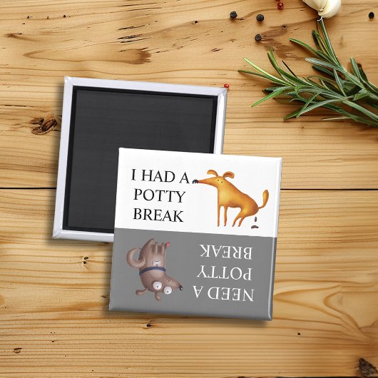 Hund Potty Break Kack Gone muss gehen Magnet