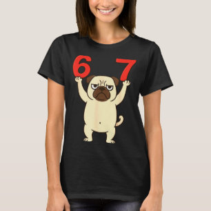 Hund Pug Lustig 67 Meme Sechs Sieben T-Shirt
