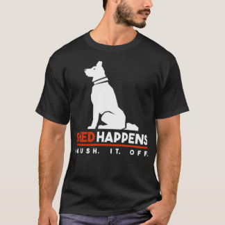 Hund Shed Happens T-Shirt