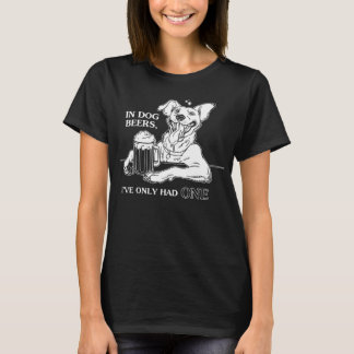 Hund-T-Shirt in Hunde-Bieren habe ich nur ein T-Shirt