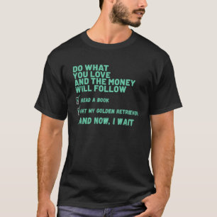 Hund tun, was Sie Liebe lesen Buch Pat My GOLDEN R T-Shirt
