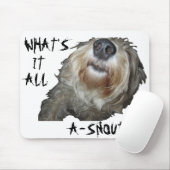 Hund "WAS IST DAS ALLES A-SNOUT?" Mousepad (Mit Mouse)