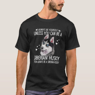 Hunde 365, wenn Sie kein sibirischer Husky-Hund-Fu T-Shirt