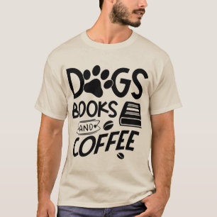 Hunde Bücher Kaffeetyp Sprichwort lesen T-Shirt