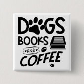 Hunde Bücher Kaffeetypografie Bookworm Sprichwort Button (Vorderseite)